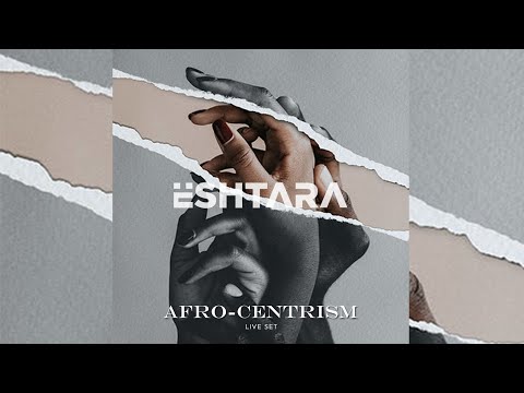 ËSHTARA - AFRO-Centrism - Live Set @ Home