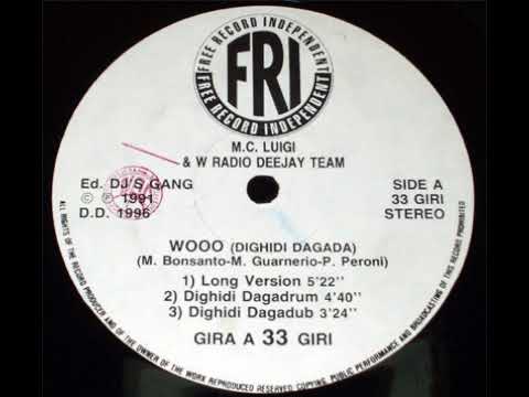M C  Luigi & W Radio Deejay Team ‎– Wooo (Dighidi Dagada)(Dighidi Dagadrum)