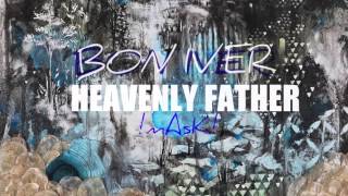 Bon Iver - Heavenly Father (!mAsK! Remix)