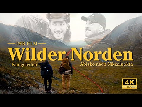 Wandern in Schweden - 120 km durch Lappland | Der Kungsleden von Abisko nach Nikkaluokta [DOKU]