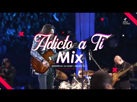 Adicto a ti Mix - Groster DJ | DJ Saske | Ermack DJ | Impac Records