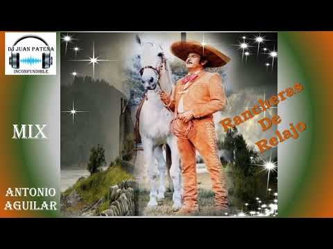 Antonio Aguilar Rancheras de Relajo en MIX dj Juan Patena