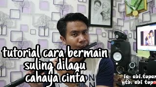 Download lagu CAHAYA CINTA (Cara Bermain Suling Dilagu Cahaya cinta) mp3
