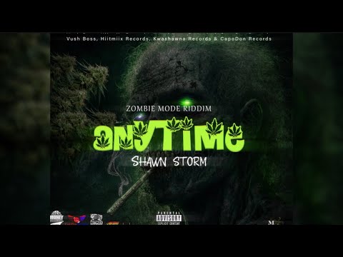Shawn Storm - Any Time (Zombie Mode Riddim)