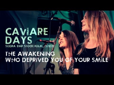 Caviare Days - The Awakening / Who Deprived You Of Your Smile live at Södra Bar