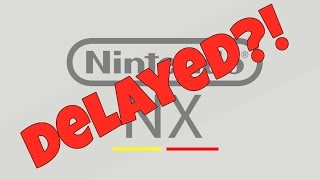 Will the Nintendo NX Be Delayed?  | RGT 85 Opinion