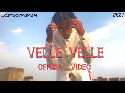VELLE VELLE - Official Music Video | Lostboymumbai | 2K21