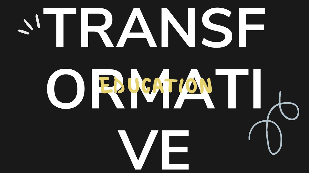 TRANSFORMATIVE EDUCATION
