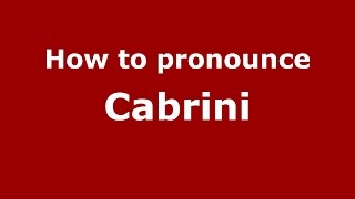 How to pronounce Cabrini