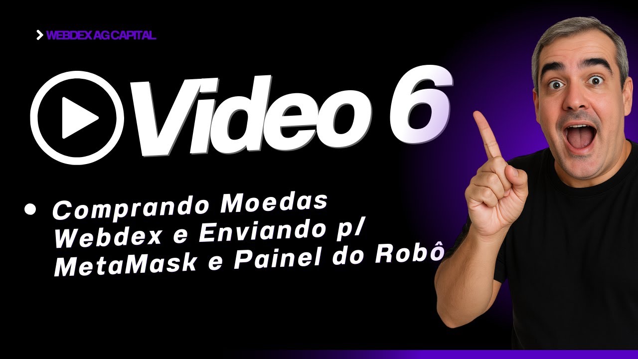 🤖 Video 6 - Comprando Moedas WEBDEX e Adicionando a METAMASK e Robô