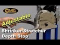 Covell Adjustable Shrinker/Stretcher Depth Stop