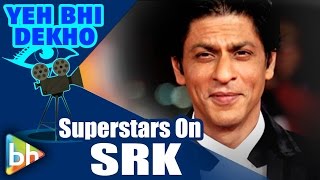 EXCLUSIVE: Bollywood Superstars Talk Highly Of Shah Rukh Khan