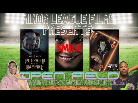 Interview With The Vampire, Alice in Borderland, Smile & More! Open Field | Minor League Films