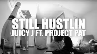 Juicy J &quot;Still Hustlin&quot; feat. Project Pat (Official Music Video)