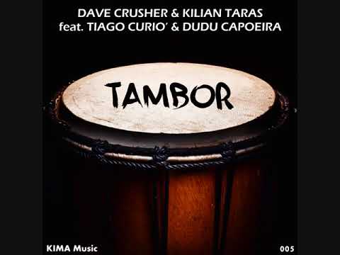 Dave Crusher & Kilian Taras feat. Tiago Curió & Dudu Capoeira - Tambor