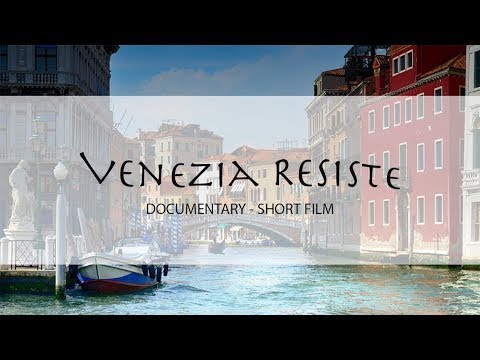 "VENEZIA RESISTE"_ VIDEOREPORTAGE 2017/18