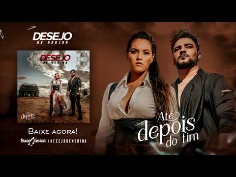 EP ATÉ DEPOIS DO FIM - DESEJO DE MENINA