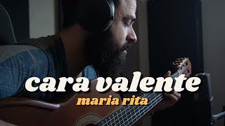 Cara Valente - Maria Rita (Stefano Mota)