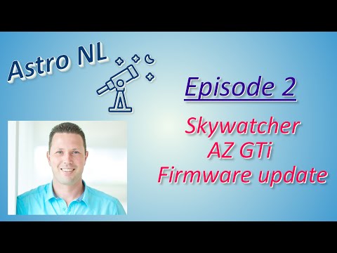 AstroNL episode 2: Skywatcher AZ GTi firmware upgrade for AZ and EQ (dual) mode
