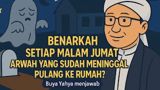 Download lagu BENARKAH SETIAP MALAM JUMAT ARWAH PULANG KE RUMAH? | Buya Yahya menjawab mp3