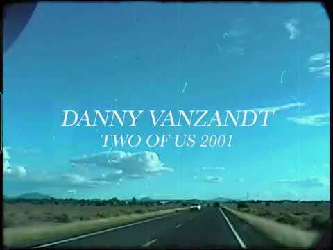 Two Of Us 2001 - Danny VanZandt
