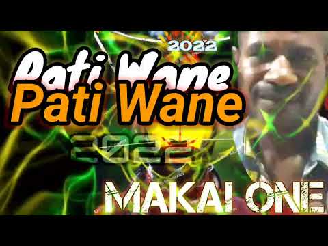 Pati Wane  | Makai One | PNG Music (2022) Hela Music