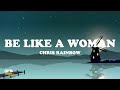 Be Like a Woman - Chris Rainbow (Lyrics)