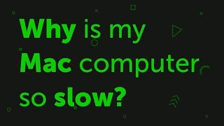 Why is my Mac computer so slow: 6 tips to speed up a Mac