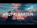 Waqt Ki Baatein (Lofi Remake) - Gaurav Tiwari | Dream Note | Lyrics