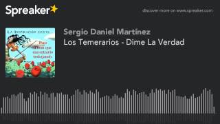 Los Temerarios - Dime La Verdad (hecho con Spreaker)