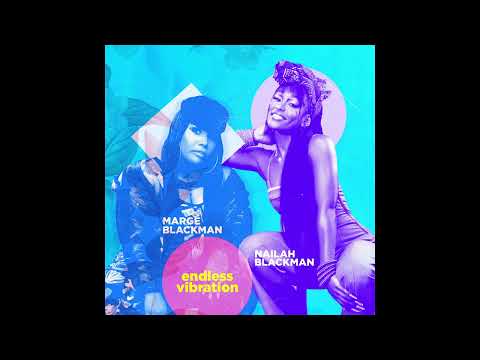 Marge Blackman x Nailah Blackman - Endless Vibration (Official Visualizer)