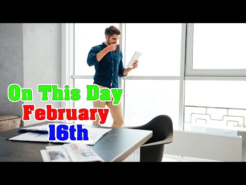 10 Events of February 16th. On This Day