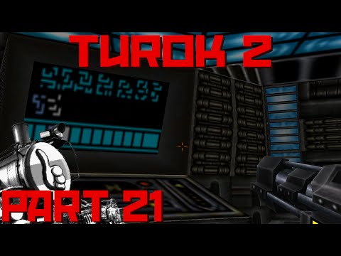 [Let's Play] Turok 2: Seeds of Evil part 21 - Hi-Tech just got Higher!