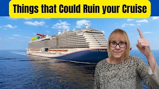 Things that could Ruin your Cruise