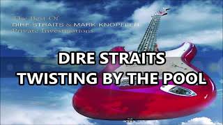 TWISTING BY THE POOL - DIRE STRAITS LYRICS