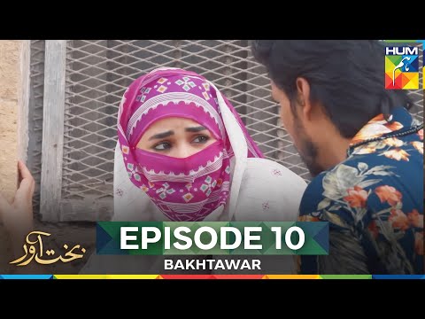 Bakhtawar Episode 10