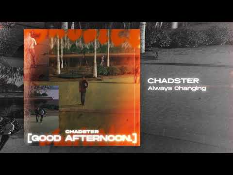 Chadster - Always Changing