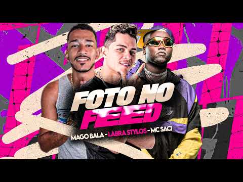 Labra Stylos - Mago Bala - Mc Saci   FOTO NO FEED