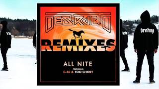 Destructo - All Nite feat. E-40 & Too $hort (BROHUG Remix)
