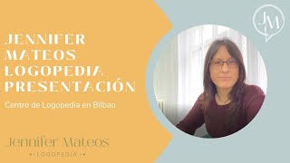 Jennifer Mateos Logopedia Presentación - Logopeda Bilbao - Jennifer Mateos Hernández