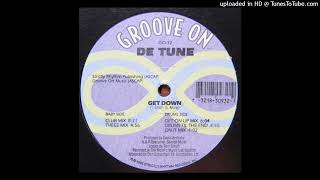 De Tune - Get Down (Get On Up Mix) (Groove On, 1995)