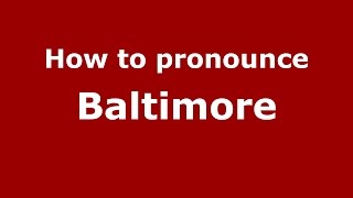 How to pronounce Baltimore