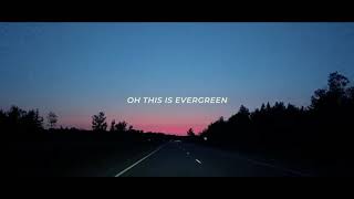 Evergreen Music Video