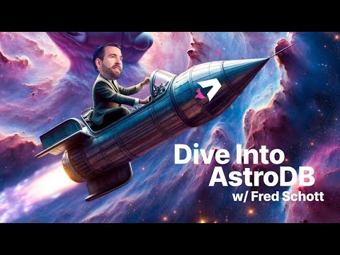 Dive Into AstroDB w/ Fred K Schott