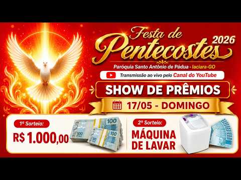 FESTA DE PENTECOSTES 2026 - 17/05 SHOW DE PRÊMIOS