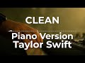 Clean (Piano Version) - Taylor Swift | Lyric Video