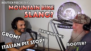 MTB SLANG That Makes Us Cringe! | Wolftick Podcast ep5