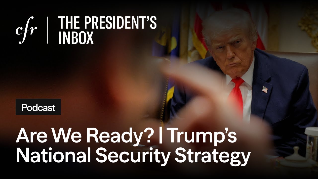 Are We Ready? | Trump’s National Security Strategy, With Rebecca Lissner