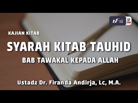 Syarah Kitab Tauhid – Bab Tawakal Kepada Allah Syarah Kitab Tauhid – Bab Tawakal Kepada Allah