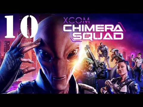 XCOM: Chimera Squad - Episode 10 [Take Down Sacred Coil]